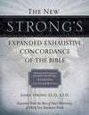 New Strong's Expanded Exhaustive Concordance of the Bible, The by James Strong