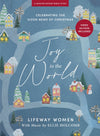 Joy to the World: Celebrating the Good News of Christmas (Advent Bible Study Book with Video Access) by Lifeway Women
