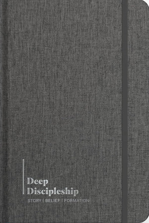 Deep Discipleship Journal: Christian Story, Belief, and Formation