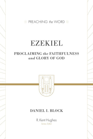 PTW Ezekiel: Proclaiming the Faithfulness and Glory of God