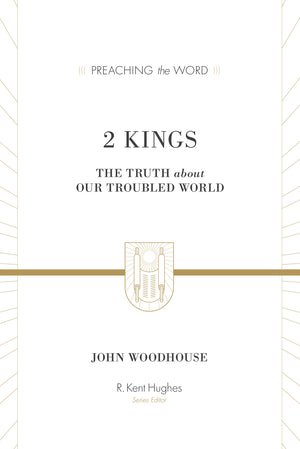 PTW 2 Kings: The Truth about Our Troubled World