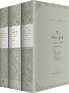 Psalms, The: A Christ-Centered Commentary (4-Volume Set)