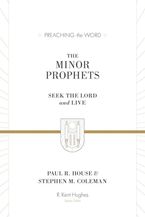 PTW The Minor Prophets: Seek the Lord and Live