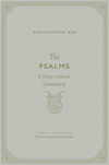 Psalms, The: A Christ-Centered Commentary (Volume 1, Introduction: Christ and the Psalms) by Christopher Ash