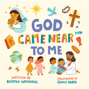 God Came Near to Me by Kristen Wetherell