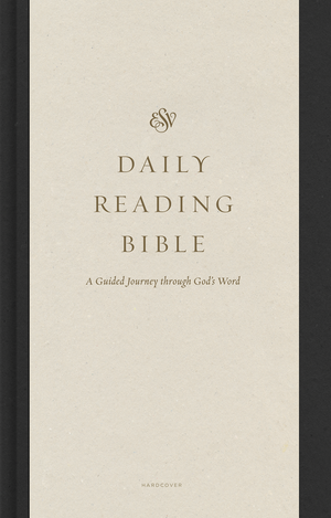 ESV Daily Reading Bible: A Guided Journey through God's Word (Hardcover) by ESV