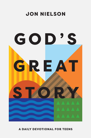God's Great Story: A Daily Devotional for Teens by Jon Nielson