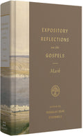 Expository Reflections on the Gospels, Volume 3: Mark by Douglas Sean O'Donnell