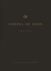 ESV Gospel of John, Large Print by ESV
