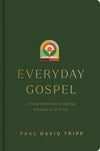 Everyday Gospel: A Daily Devotional Connecting Scripture to All of Life by Paul David Tripp