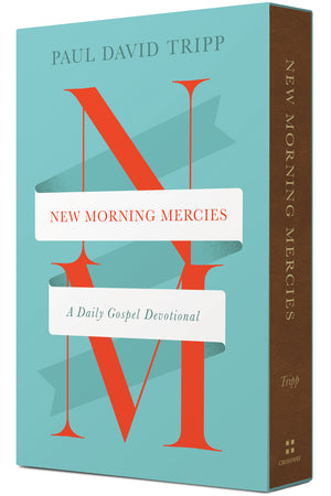 New Morning Mercies: A Daily Gospel Devotional by Paul David Tripp