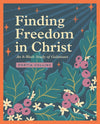 Finding Freedom in Christ: An 8-Week Study of Galatians by Portia Collins