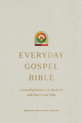 ESV Everyday Gospel Bible: Connecting Scripture to All of Life (Hardcover) by ESV