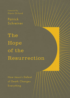 Hope of the Resurrection, The: How Jesus's Defeat of Death Changes Everything