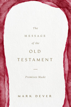 Message of the Old Testament, The: Promises Made
