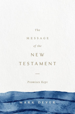 Message of the New Testament, The: Promises Kept