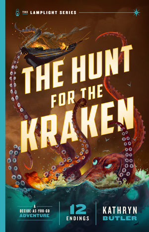 Hunt for the Kraken, The: A Decide-as-You-Go Adventure (Lamplight Series, Book 1)
