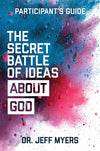 Secret Battle of Ideas about God, The (Participant Guide) by Jeff Myers
