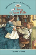 Adventures of Tom Sawyer, The #1: A Song for Aunt Polly by Mark Twain