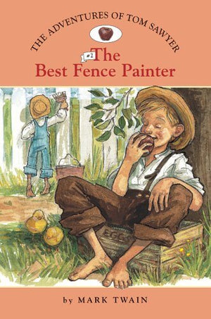 Adventures of Tom Sawyer, The #2: The Best Fence Painter by Mark Twain