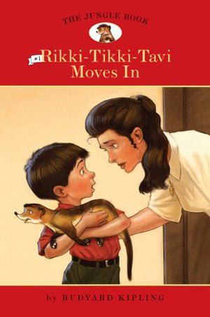 Jungle Book, The #1: Rikki-Tikki-Tavi Moves In by Rudyard Kipling
