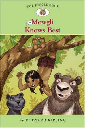 Jungle Book, The #4: Mowgli Knows Best by Rudyard Kipling