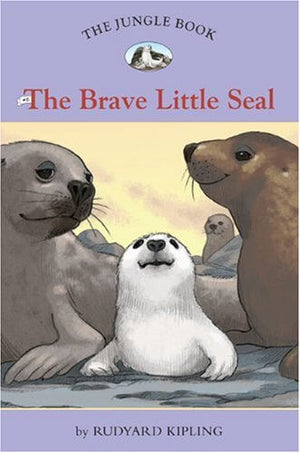Jungle Book, The #6: The Brave Little Seal by Rudyard Kipling