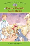 Story of Doctor Dolittle, The #6: Doctor Dolittle Goes Home by Hugh Lofting