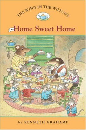 Wind in the Willows, The #4: Home Sweet Home by Kenneth Grahame