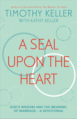 Seal Upon the Heart, A: God's Wisdom and the Meaning of Marriage
