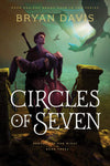 Circles of Seven: Dragons in Our Midst Book 3 by Bryan Davis
