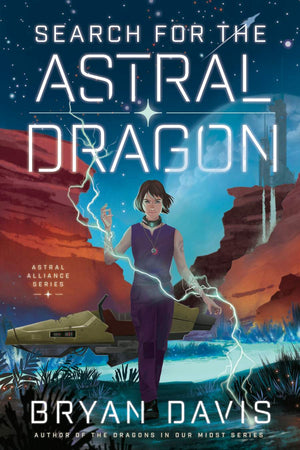 Search for the Astral Dragon by Bryan Davis