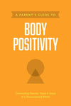 Parent’s Guide to Body Positivity, A by Axis