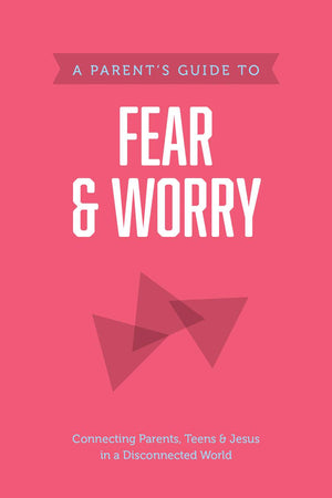 Parent’s Guide to Fear and Worry, A by Axis