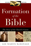 Formation of the Bible: The Story of the Church’s Canon (Second Edition)