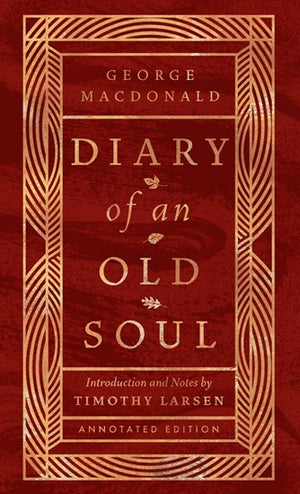 Diary of an Old Soul: Annotated Edition by George MacDonald