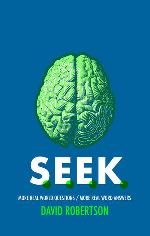S.E.E.K.: More Real World Questions / More Real Word Answers by David Robertson