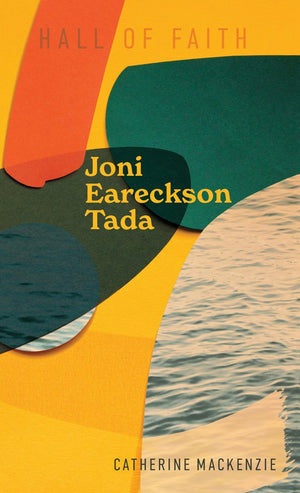 Joni Eareckson Tada (Hall of Faith) by Catherine MacKenzie