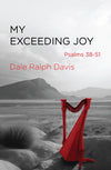 My Exceeding Joy: Psalms 38–51 by Dale Ralph Davis