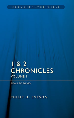 FOTB 1 & 2 Chronicles Vol 1: Adam to David by Philip H. Eveson
