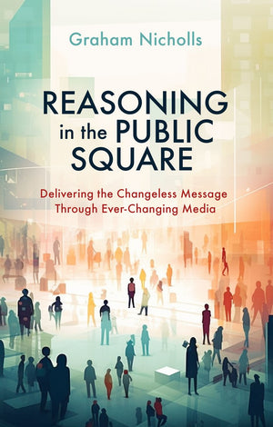 Reasoning in the Public Square by Graham Nicholls