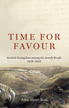 Time for Favour: Scottish Evangelism among the Jewish People: 1838–1852
