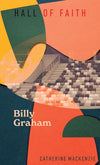 Billy Graham (Hall of Faith) by Catherine MacKenzie