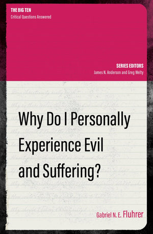 Why Do I Personally Experience Evil and Suffering?