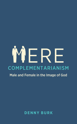 Mere Complementarianism: Male and Female in the Image of God