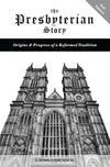 Presbyterian Story, The: Origins & Progress of a Reformed Tradition, 2nd Edition by S. Donald Fortson III