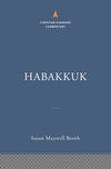 Habakkuk: The Christian Standard Commentary by Susan Maxwell Booth