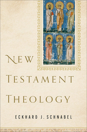 New Testament Theology by Eckhard J. Schnabel