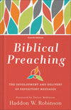 Biblical Preaching, 4th Edition by Haddon W. Robinson