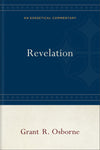 Revelation: An Exegetical Commentary by Grant R. Osborne
